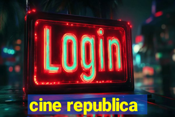 cine republica